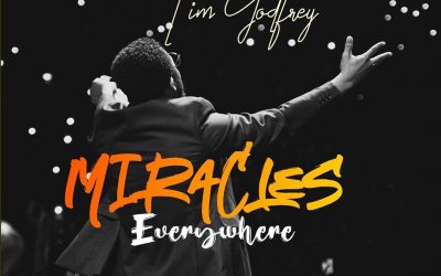 Video+Lyrics: Miracles Everywhere – Tim Godfrey