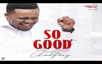 Video+Lyrics: So Good – Tim Godfrey