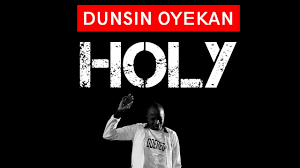 Video+Lyrics: Holy – Dunsin Oyekan