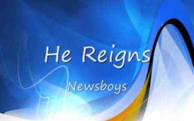 Video+Lyrics: He Reigns – Newsboys