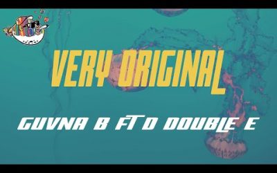 Video+Lyrics: Very Original – Guvna B ft D Double E