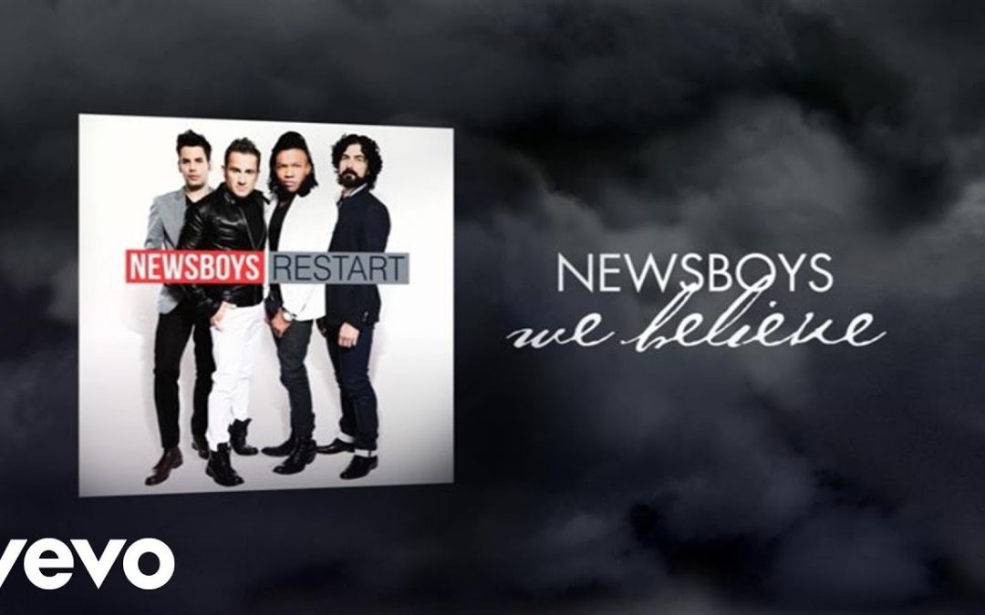 Video+Lyrics: Newsboys – We Believe