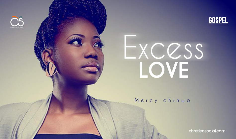 Video+Lyrics: Excess Love – Mercy Chinwo