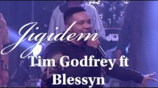 Video+Lyrics: Jigidem – Tim Godfrey ft Blessyn