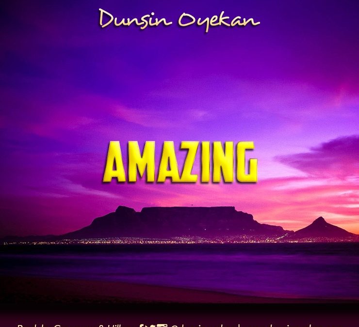 Video+Lyrics: Amazing God – Dunsin Oyekan