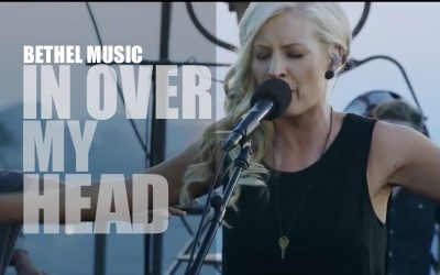 Video+Lyrics: In Over My Head – Jenn Johnson & Bethel Music