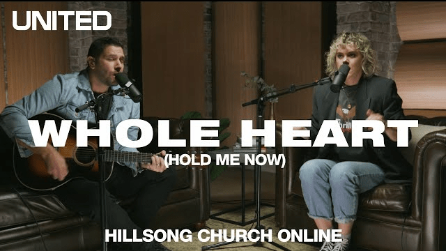 Video+Lyrics: Whole Heart (Hold Me Now) – Hillsong United