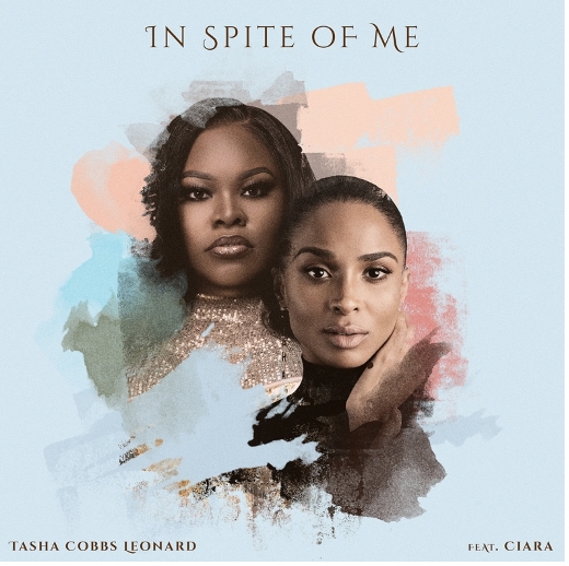 Video+Lyrics: In Spite Of Me – Tasha Cobbs ft Ciara