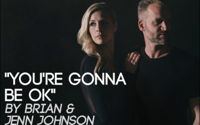 Video+Lyrics: You’re Gonna Be Ok – Jenn Johnson & Brian Johnson