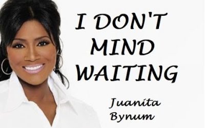 Video+Lyrics: I Don’t Mind Waiting – Juanita Bynum