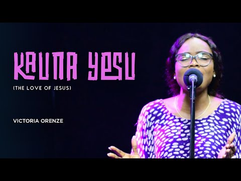 Video+Lyrics: Kauna Yesu ( The Love Of Jesus) – Victoria Orenze