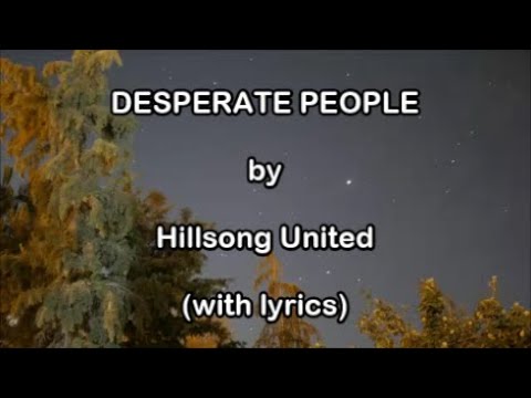 Video+Lyrics: Desperate People – Hillsong United