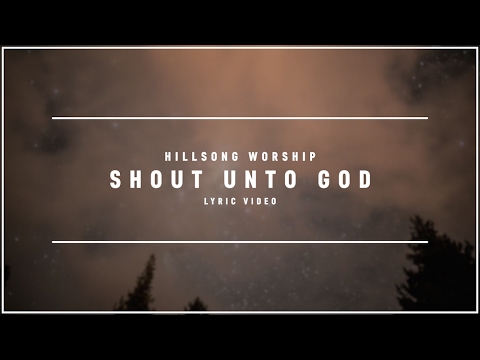 Video+Lyrics: Shout Unto God – Hillsong United