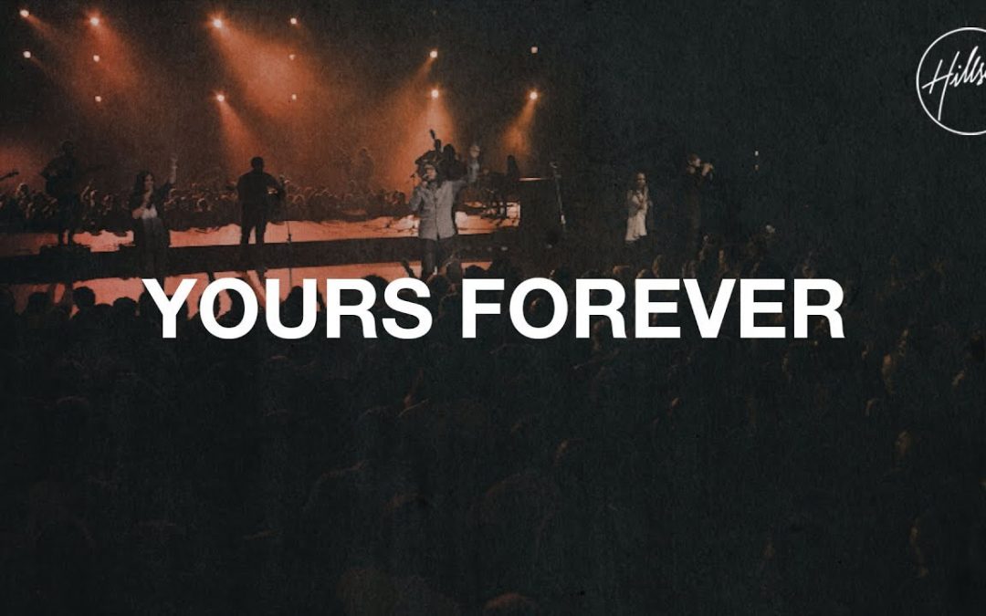 Video+Lyrics: Yours Forever – Hillsong United