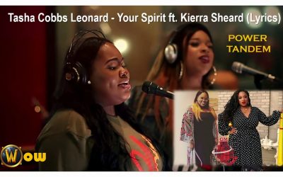 Video+Lyrics: Your Spirit – Tasha Cobbs ft Kierra Shread