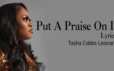 Video+Lyrics: Put A Praise On It – Tasha Cobbs ft Kierra Shread