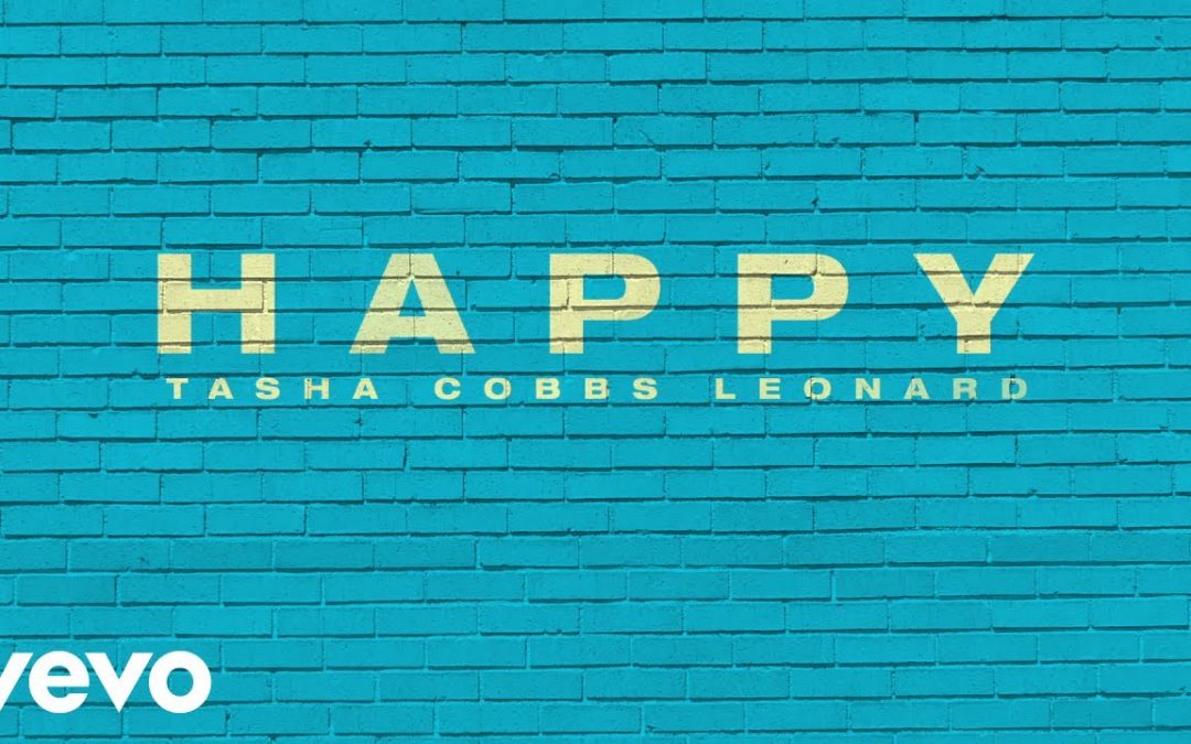 Video+Lyrics: Happy – Tasha Cobbs