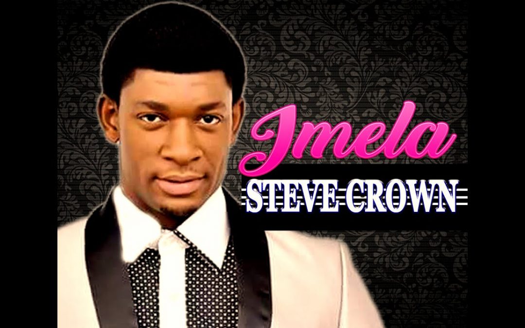 Video+Lyrics: Imela – Steve Crown