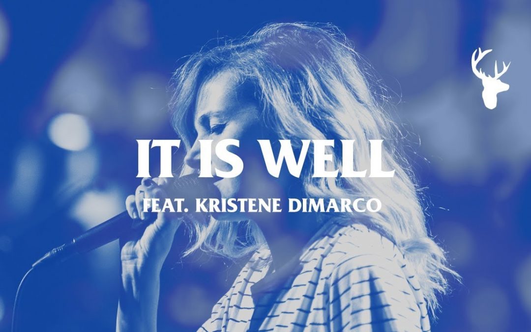 Video+Lyrics: It Is Well – Bethel Music ft Kristene DiMarco