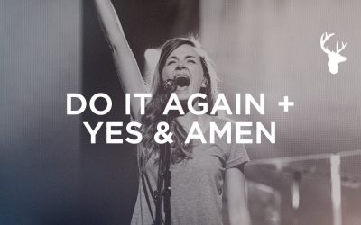 Video+Lyrics: Do It Again + Yes & Amen – Bethel Music ft Kristene Dimarco