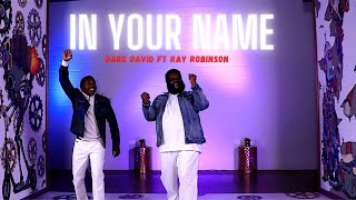 Video+Lyrics: In Your Name – Dare David ft Ray Robinson