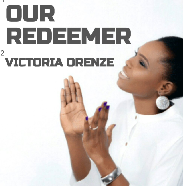 Video+Lyrics: Our Redeemer – Victoria Orenze