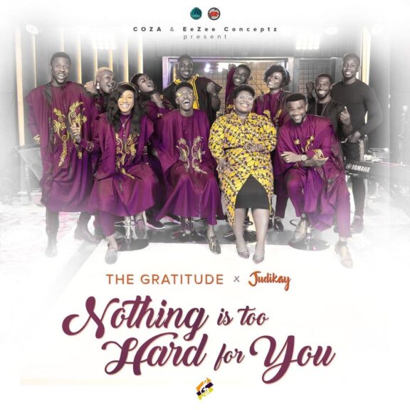 Video+Lyrics: Nothing Is Too Hard For You – The Gratitude & Judikay