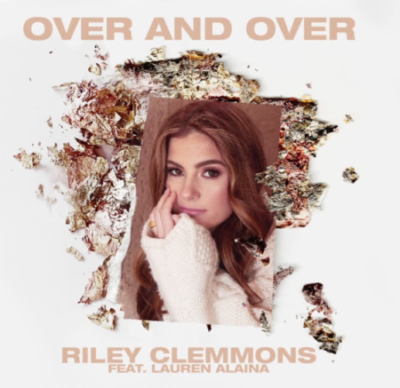 Video+Lyrics: Over And Over – Riley Clemmons ft Lauren Alaina