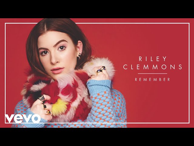 Video+Lyrics: Remember – Riley Clemmons