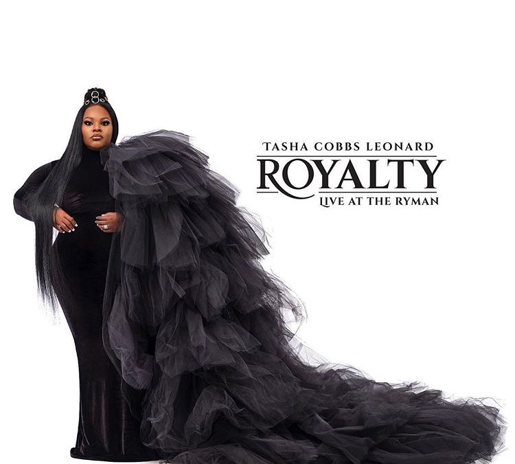 Video+Lyrics: Royalty – Tasha Cobbs