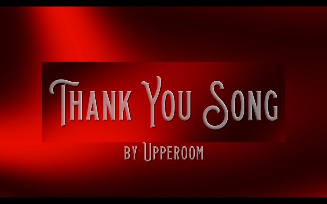Video+Lyrics: Thank You Song – UPPERROOM ft  Meredith McCoy