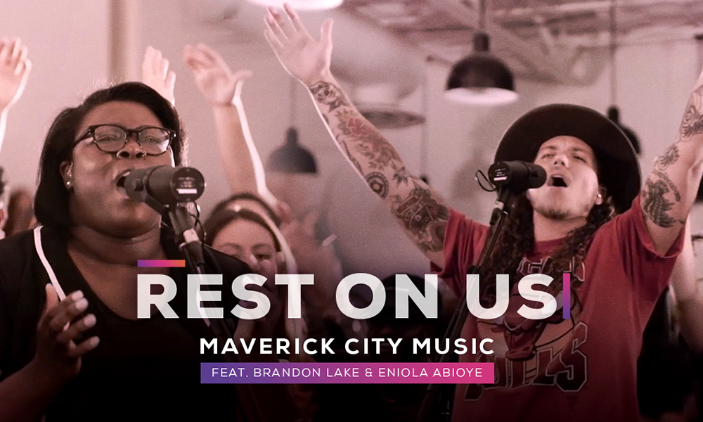 Video+Lyrics: Rest On Us – Maverick City & UPPERROOM