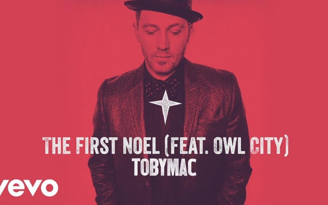 Video+Lyrics: The First Noel – TobyMac ft Owl City