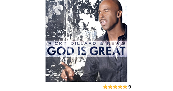 Video+Lyrics: God Is Great – Ricky Dillard & New G