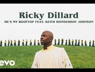 Video+Lyrics: He’s My Roof Top -Ricky Dillard ft Keith Wonderboy Johnson