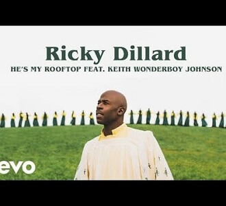 Video+Lyrics: He’s My Roof Top -Ricky Dillard ft Keith Wonderboy Johnson