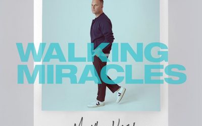 Video+Lyrics: Walking Miracles – Matthew West