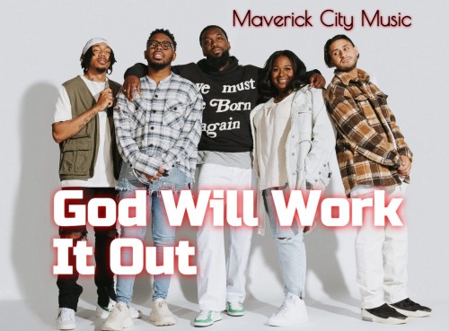 Video+Lyrics: God Will Work It Out – Maverick City ft Naomi Raine & Israel Houghton