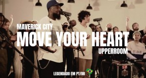 Video+Lyrics: Move Your Heart – UPPERROOM