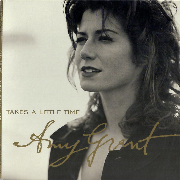 Video+Lyrics: Takes A Little Time – Amy Grant