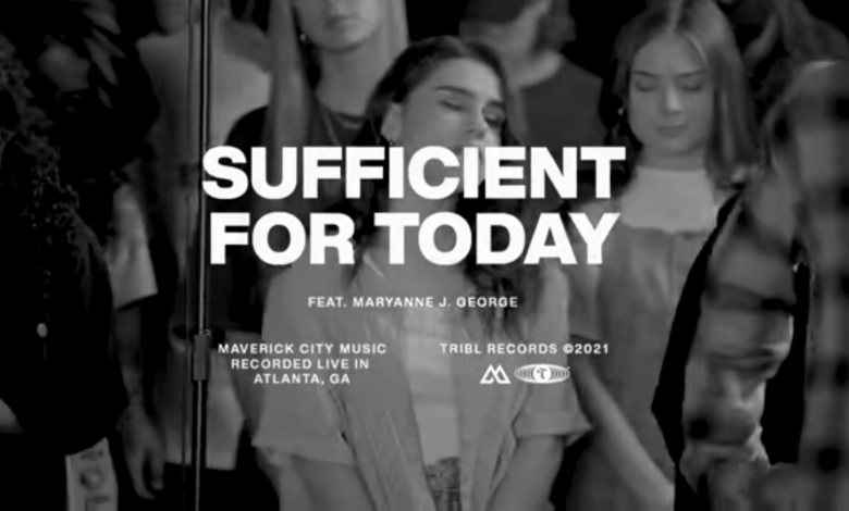 Video+Lyrics: Sufficient For Today – Maverick City ft Maryanne J. George