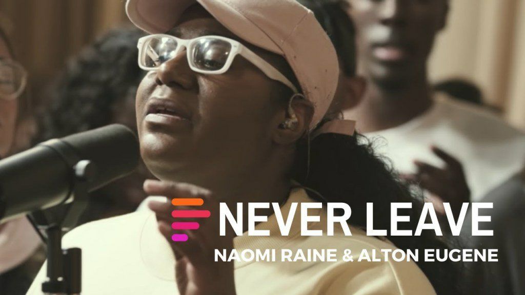 Video+Lyrics: Never Leave – Maverick City ft Naomi Raine & Alton Eugene