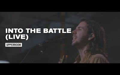 Video+Lyrics: Into The Battle – UPPERROOM