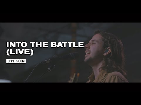 Video+Lyrics: Into The Battle – UPPERROOM