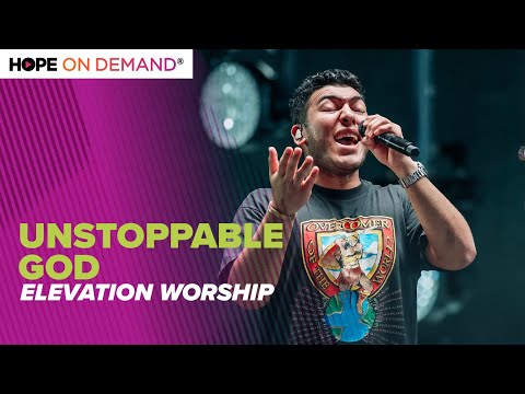 Video+Lyrics: Unstoppable God – Elevation Worship