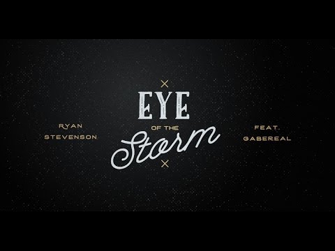 Video+Lyrics: Eye Of The Storm – Ryan Stevenson ft Gabe Real