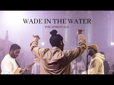 Video+Lyrics: The Spirituals – Wade In The Water