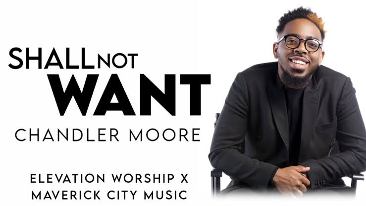 Video+Lyrics: Shall Not Want – Elevation Worship & Maverick City ft Chandler Moore