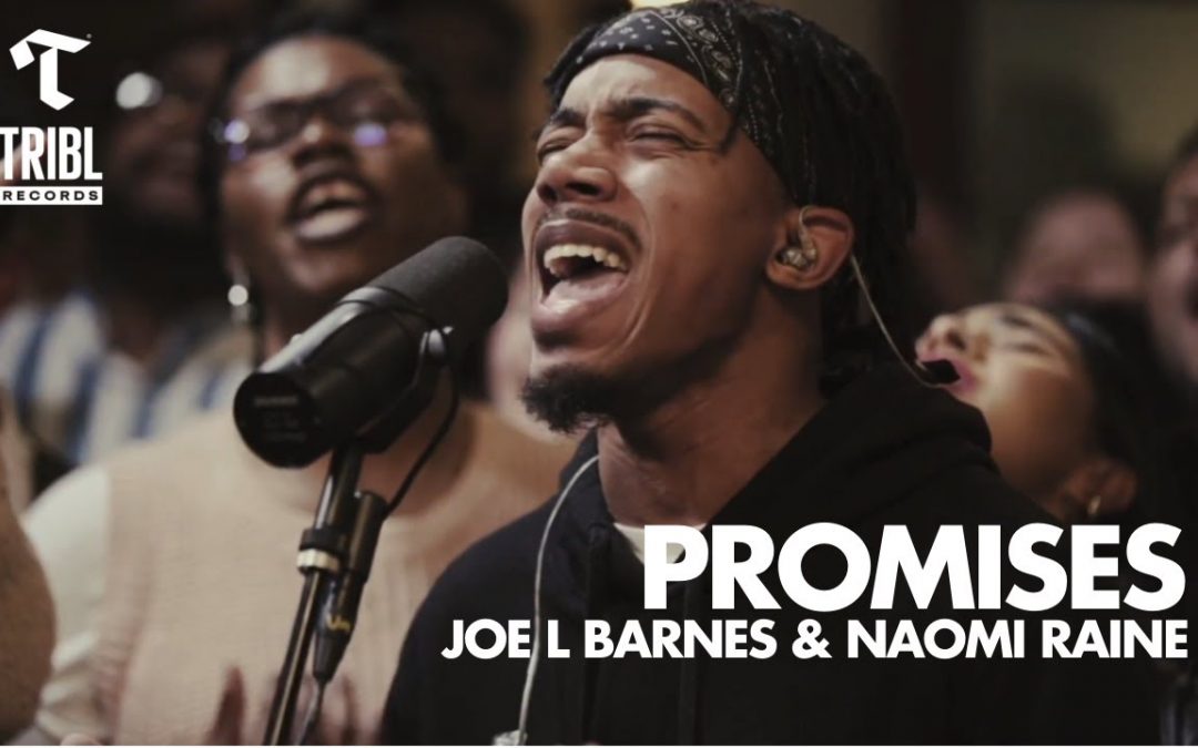 Video+Lyrics: Promises – Maverick City ft Joe L Barnes & Naomi Raine