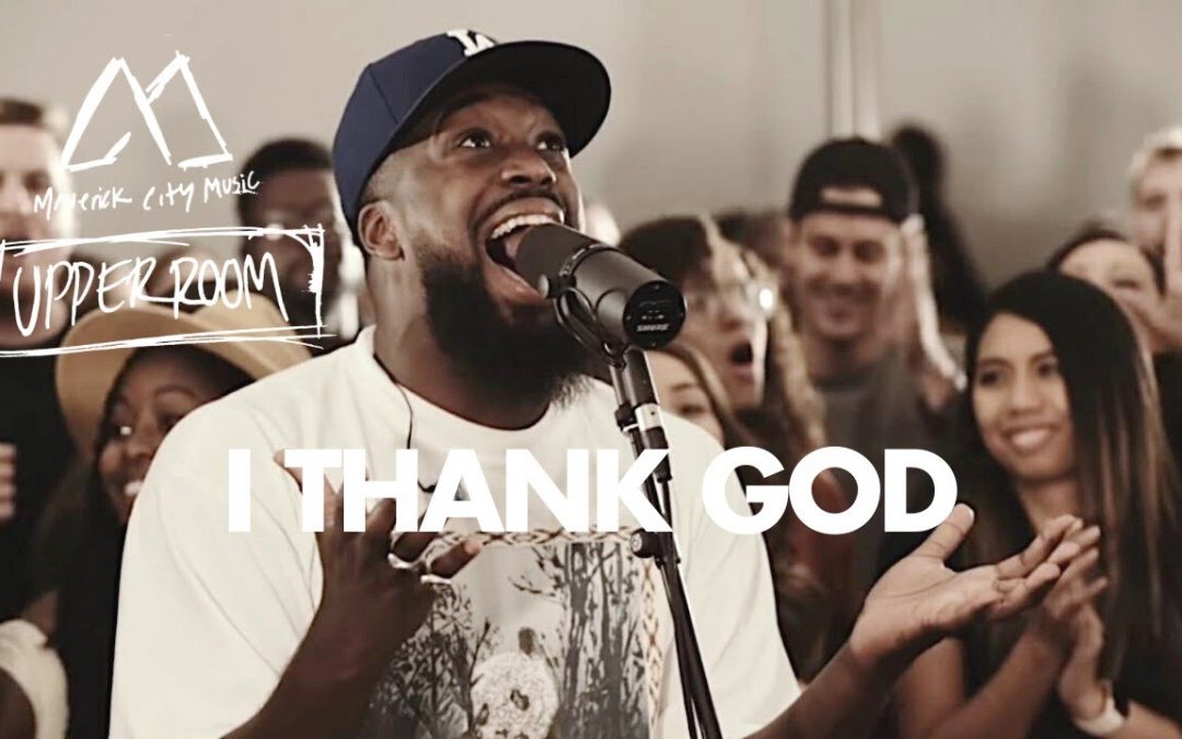 Video+Lyrics: I Thank God- Maverick City & UPPERROOM